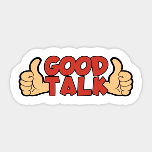 Good Talk Sticker